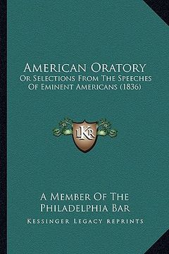portada american oratory: or selections from the speeches of eminent americans (1836) (in English)