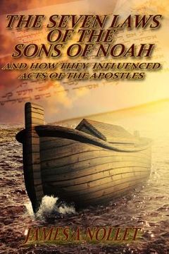 portada The Seven Laws of the Sons of Noah: And how they influenced Acts of the Apostles (en Inglés)