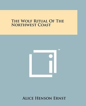 portada the wolf ritual of the northwest coast (en Inglés)