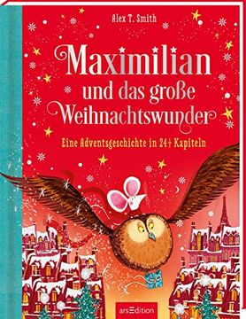 portada Maximilian und das Große Weihnachtswunder (Maximilian 2): Eine Adventsgeschichte in 24 1/2 Kapiteln | Wunderschönes Weihnachtsbuch für Kinder ab 5 Jahren (en Alemán)