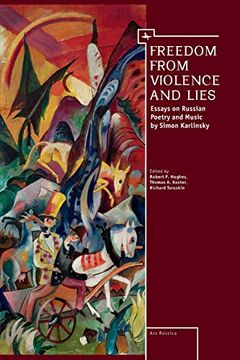 portada Freedom From Violence and Lies: Essays on Russian Poetry and Music by Simon Karlinsky (Ars Rossica) (en Inglés)