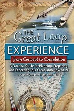 portada The Great Loop Experience - From Concept to Completion: A Practical Guide for Planning, Preparing and Executing Your Great Loop Adventure (en Inglés)