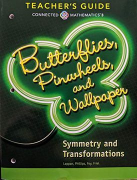 portada Connected Mathematics 3 - Butterflies, Pinwheels, and Wallpaper: Symmetry and Transformations Teacher Guide, Common Core, 9780328901111, 0328901113 (en Inglés)