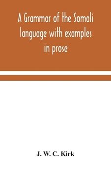 portada A grammar of the Somali language with examples in prose and verse and an account of the Yibir and Midgan dialects (in English)