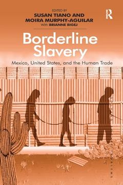 portada Borderline Slavery: Mexico, United States, and the Human Trade (Solving Social Problems) (en Inglés)