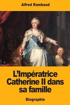 portada L'Impératrice Catherine II dans sa famille (en Francés)