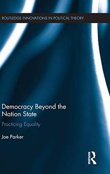 portada Democracy Beyond the Nation State: Practicing Equality (Routledge Innovations in Political Theory)