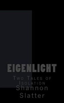portada Eigenlicht: Two Tales of Isolation (in English)
