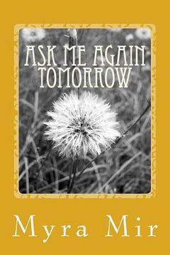 portada Ask me again Tomorrow (en Inglés)