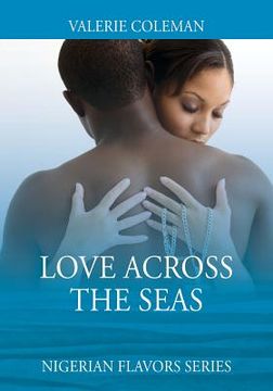 portada Love Across the Seas: Nigerian Flavors Series (en Inglés)