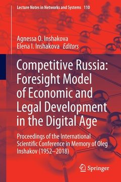 portada Competitive Russia: Foresight Model of Economic and Legal Development in the Digital Age: Proceedings of the International Scientific Conference in Me (en Inglés)
