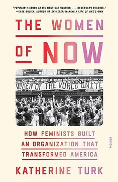 portada The Women of Now: How Feminists Built an Organization That Transformed America (en Inglés)