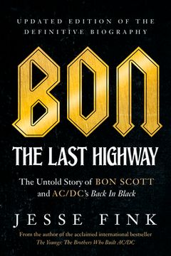 portada Bon: The Last Highway: The Untold Story of bon Scott and ac (en Inglés)
