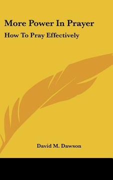 portada more power in prayer: how to pray effectively (en Inglés)