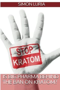 portada Is Big Pharma Behind The Ban on Kratom?