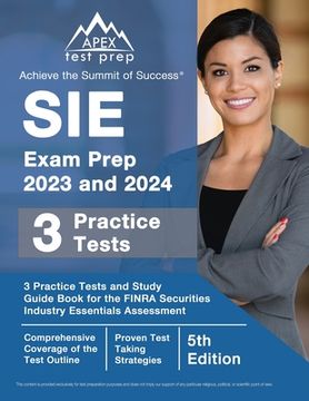 portada SIE Exam Prep 2023 and 2024: 3 Practice Tests and Study Guide Book for the FINRA Securities Industry Essentials Assessment [5th Edition] (in English)