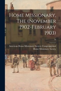 portada Home Missionary, The (November 1902-February 1903); 76 (en Inglés)