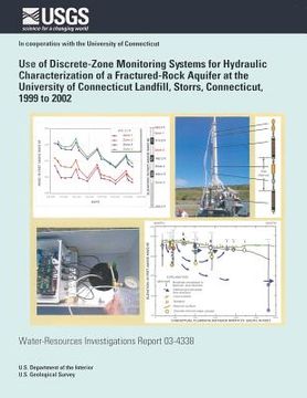 portada Use of Discrete-Zone Monitoring Systems for Hydraulic Characterization of a Fractured-Rock Aquifer at the University of Connecticut Landfill, Storrs, (in English)