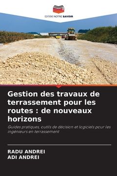portada Gestion des travaux de terrassement pour les routes: de nouveaux horizons (en Francés)