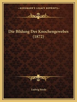 portada Die Bildung Des Knochengewebes (1872) (in German)