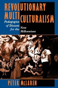 portada revolutionary multiculturalisms: pedagogies of dissent for the new millennium