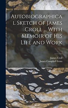 portada Autobiographical Sketch of James Croll. With Memoir of his Life and Work (in English)