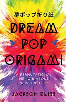 portada Dream pop Origami: A Permutational Memoir About Hapa Identity (en Inglés)
