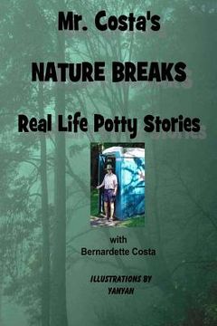 portada Mr. Costa's Nature Breaks: Real Life Potty Stories (en Inglés)