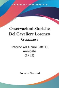 portada Osservazioni Storiche Del Cavaliere Lorenzo Guazzesi: Intorno Ad Alcuni Fatti Di Annibale (1752) (en Italiano)