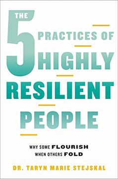 portada The 5 Practices of Highly Resilient People: Why Some Flourish When Others Fold (en Inglés)