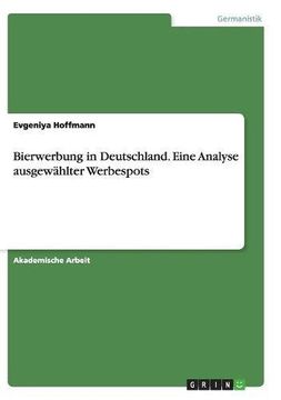 portada Bierwerbung in Deutschland. Eine Analyse Ausgewahlter Werbespots (German Edition)