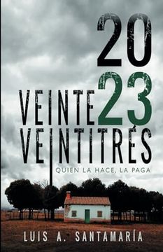 portada Veinte Veintitrés: Despídete de Oli, Alyssa y el Yayo en Esta Novela de Acción y Suspense (in Spanish)