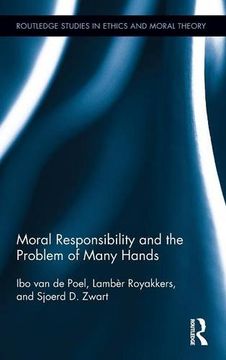 portada Moral Responsibility and the Problem of Many Hands (Routledge Studies in Ethics and Moral Theory)