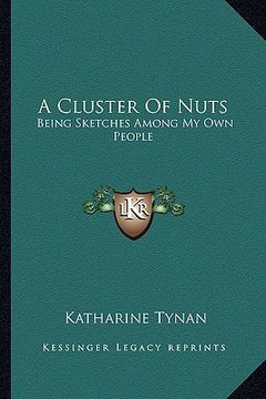 portada a cluster of nuts: being sketches among my own people (en Inglés)