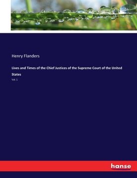 portada Lives and Times of the Chief Justices of the Supreme Court of the United States: Vol. 1 (in English)