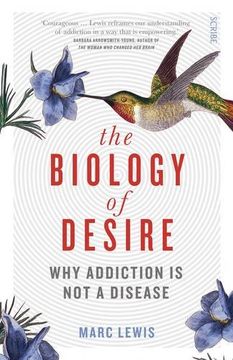 portada The Biology of Desire: Why Addiction is not a Disease