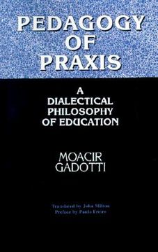 portada pedagogy of praxis: a dialectical philosophy of education (en Inglés)