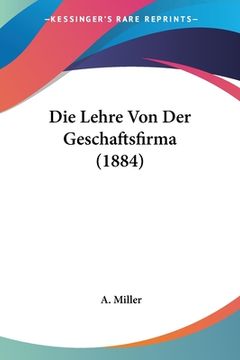 portada Die Lehre Von Der Geschaftsfirma (1884) (en Alemán)