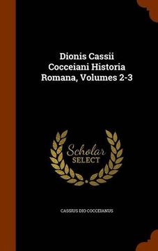 portada Dionis Cassii Cocceiani Historia Romana, Volumes 2-3