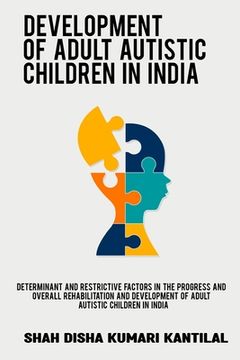 portada Determinant and restrictive factors in the progress and overall rehabilitation and development of adult autistic children in India 
