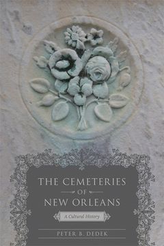 portada The Cemeteries of New Orleans: A Cultural History (en Inglés)