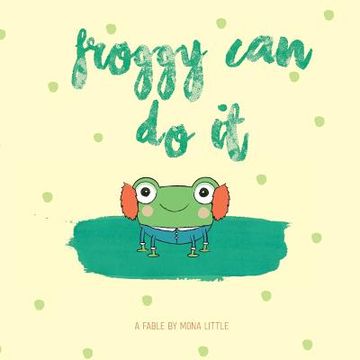 portada Froggy Can Do It (in English)
