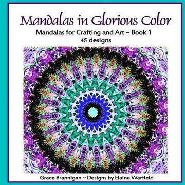 portada Mandalas in Glorious Color: Mandalas for Crafting and Art (en Inglés)