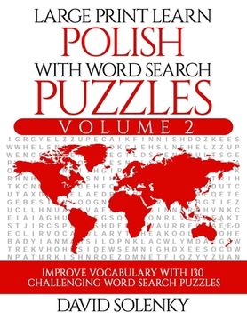 portada Large Print Learn Polish with Word Search Puzzles Volume 2: Learn Polish Language Vocabulary with 130 Challenging Bilingual Word Find Puzzles for All