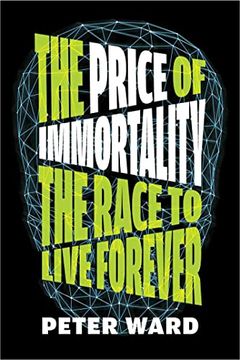 portada The Price of Immortality: The Race to Live Forever (in English)