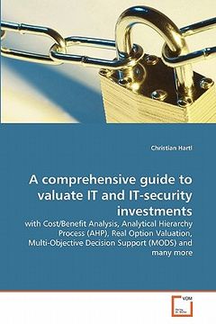 portada a comprehensive guide to valuate it and it-security investments (en Inglés)