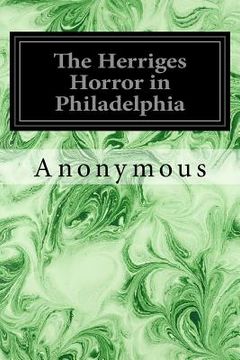 portada The Herriges Horror in Philadelphia (en Inglés)