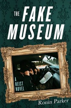 portada The Fake Museum: A Heist Novel (en Inglés)