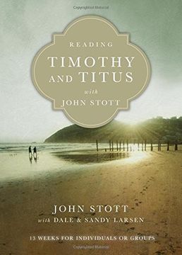 portada Reading Timothy and Titus with John Stott: 13 Weeks for Individuals or Groups (Reading the Bible With John Stott) (in English)