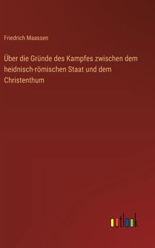 portada Über die Gründe des Kampfes zwischen dem heidnisch-römischen Staat und dem Christenthum (in German)